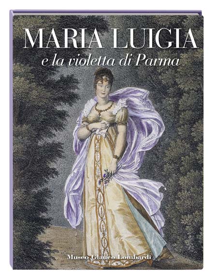 Maria Luigia e la violetta di Parma