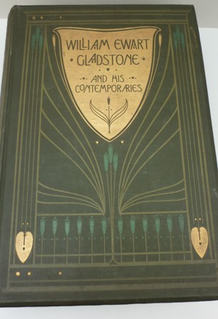 Volumes 1-4  of “William Ewart Gladstone and His Contemporaries “ by Thomas Archer  Publisher Gresham 1898