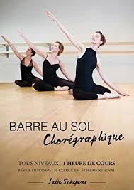 Barre au Sol Chorégraphique© DVD Vol I Tous Niveaux 