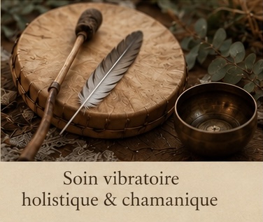 Soin vibratoire Holistiques & chamanique