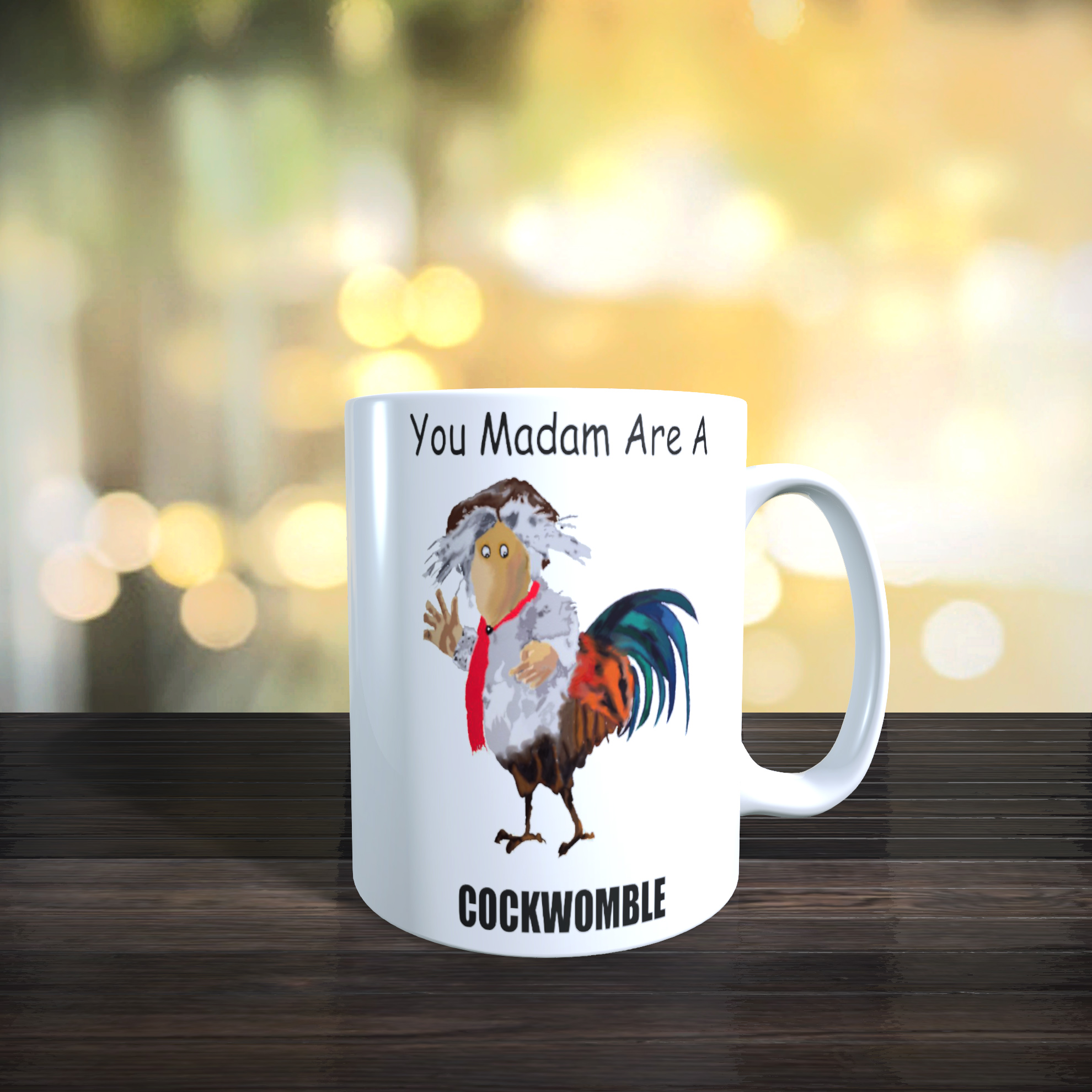 You Madam Are A Cockwomble Ceramic Mug