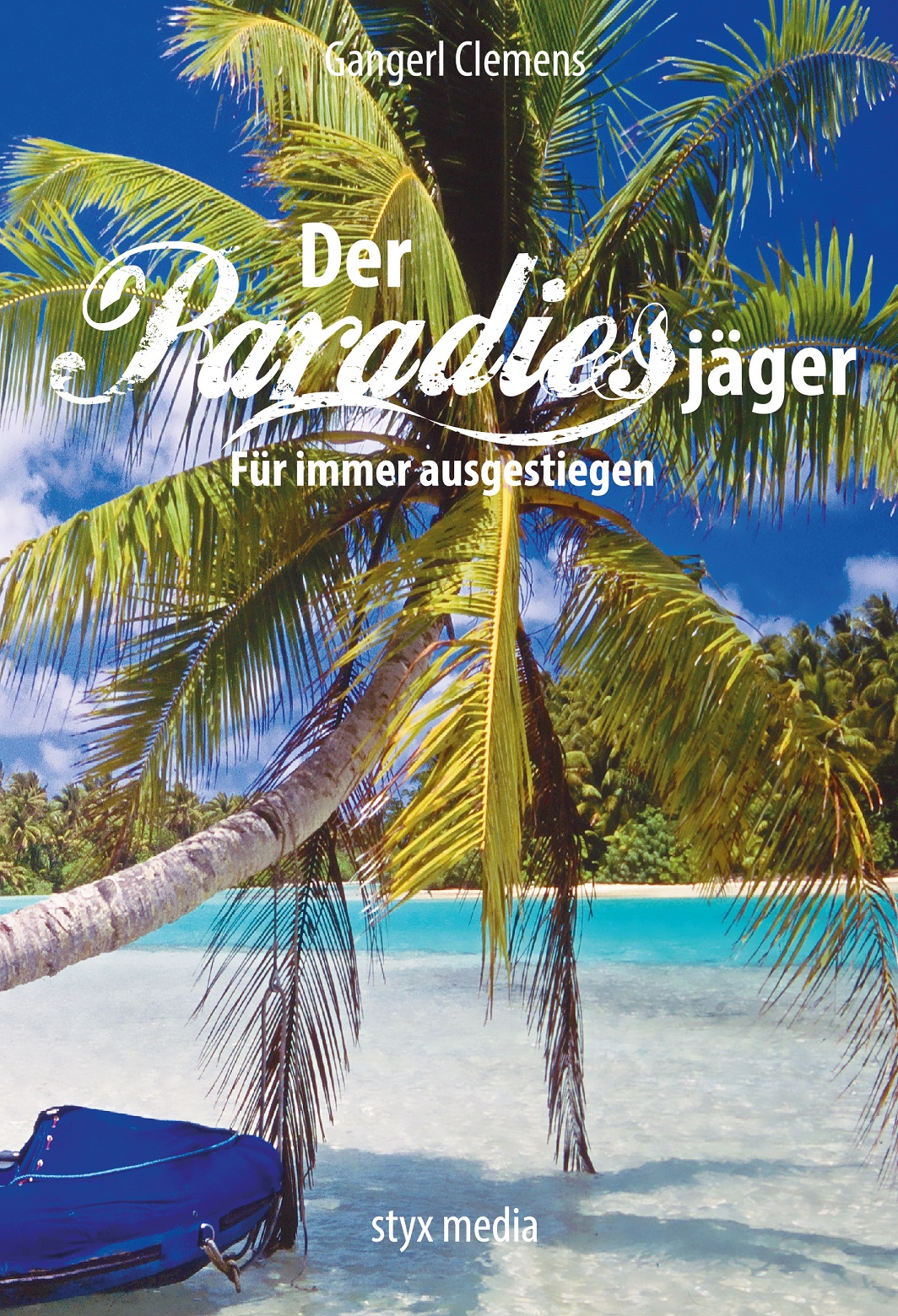 Der Paradiesjäger - Für immer ausgestiegen (Band 1)